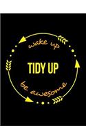 Wake Up Tidy Up Be Awesome Gift Notebook for a Chambermaid, Wide Ruled Journal