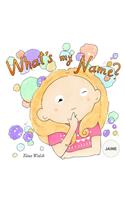What's My Name? Jaine