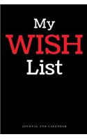 My Wish List: Blank Lined Journal with Calendar for Wishes
