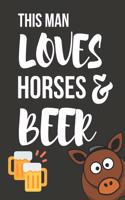 This Man Loves Horses & Beer