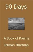 90 Days: A Book of Poems