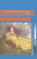 The Hand of Ethelberta: Large Print