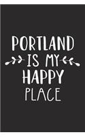 Portland Is My Happy Place: A 6x9 Inch Matte Softcover Journal Notebook with 120 Blank Lined Pages and an Uplifting Travel Wanderlust Cover Slogan