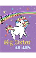 Big Sister Again: Personalised Music and Rainbow Unicorn Notebook Journal Sketchbook for Writing Drawing Doodling Sketching with Inspirational Quotes and Unicorn Colo