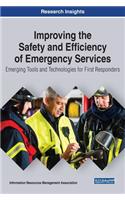 Improving the Safety and Efficiency of Emergency Services: Emerging Tools and Technologies for First Responders