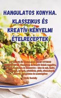 Hangulatos konyha. Klasszikus és kreatív kényelmi ételreceptek