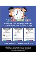 Vor-Kindergarten Arbeitsblätter (Um wie viel Uhr mache ich was...?): Ein Arbeitsbuch, um Kindern das Erlernen der Uhr zu erleichtern(1 Vor-Kindergarten Arbeitsblätter)