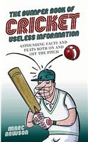 The Bumper Book of Cricket Useless Information