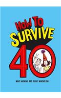 How to Survive 40