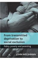 From Transmitted Deprivation to Social Exclusion