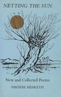 Netting the Sun : New and Collected Poems