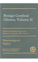 Benign Cerebral Glioma, Volume II