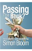 Passing the Buck: How to avoid the third generation wealth trap