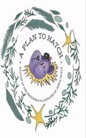 A Plan to Hatch