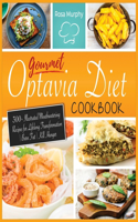 Gourmet Optavia Diet Cookbook: 300+ Illustrated Mouthwatering Recipes for Lifelong Transformation - Burn Fat - Kill Hunger and Eat Your Flavourful Lean and Green Meal Any Time of 