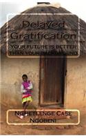 Delayed Gratification