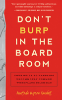 Don't Burp in the Board Room