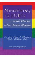 Ministering To LGBTs - And Those Who Love Them
