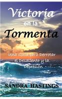 Victoria en la Tormenta: Una Guía para Derrotar el Desaliento y la Depresión