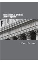 Fixing the U.S. Criminal Justice System