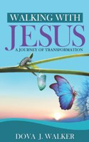 Walking with Jesus a Journey of Transformation