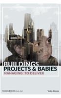 Buildings, Projects, and Babies