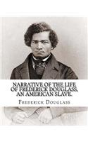 Narrative of the life of Frederick Douglass, an American slave. By