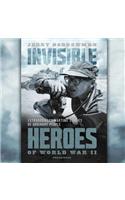 Invisible Heroes of World War II