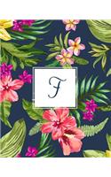 F: Tropical Floral, 150 Pages, 8" x 10"(Blank Lined Monogram Initial Journal Notebook for Composition, Sketching, Inspiration, and Notes)