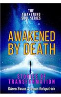 Awakened By Death