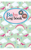 Baby Logbook: Baby Daily Log Sheet, Baby Tracker Daily, Baby Log Book, Newborn Baby Log Book, Cute Unicorns Cover, 6 x 9