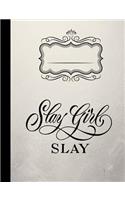 Slay Girl Slay Composition Notebook - Blank Pages: 7.44 x 9.69 - 200 Pages School Student Teacher Office