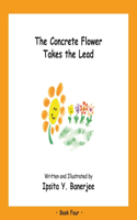 Concrete Flower Takes the Lead