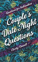Questions for Icebreakers - Couple's Date Night Questions