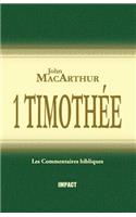1 Timothée (the MacArthur New Testament Commentary - 1 Timothy)