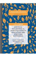 Empirical Philosophical Investigations in Education and Embodied Experience