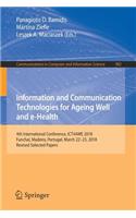 Information and Communication Technologies for Ageing Well and E-Health