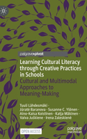 Learning Cultural Literacy Through Creative Practices in Schools