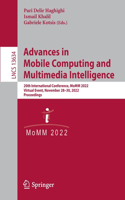 Advances in Mobile Computing and Multimedia Intelligence: 20th International Conference, Momm 2022, Virtual Event, November 28-30, 2022, Proceedings