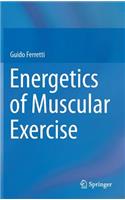 Energetics of Muscular Exercise: (English)