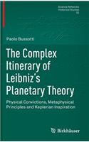 The Complex Itinerary of Leibniz’s Planetary Theory