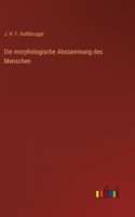 Die morphologische Abstammung des Menschen