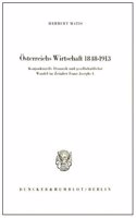 Osterreichs Wirtschaft 1848 - 1913