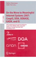 On the Move to Meaningful Internet Systems 2007: CoopIS, DOA, ODBASE, GADA, and IS