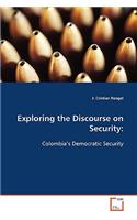 Exploring the Discourse on Security: Colombia's Democratic Security