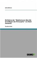 Reflektion der Meditationen über die Grundlagen der Philosophie von René Descartes