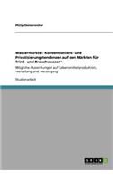 Wassermärkte - Konzentrations- und Privatisierungstendenzen auf den Märkten für Trink- und Brauchwasser?: Mögliche Auswirkungen auf Lebensmittelproduktion, -verteilung und -versorgung(German)