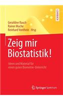 Zeig Mir Biostatistik!: Ideen Und Material Für Einen Guten Biometrie-Unterricht