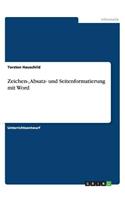 Zeichen-, Absatz- und Seitenformatierung mit Word