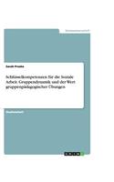 Schlüsselkompetenzen für die Soziale Arbeit. Gruppendynamik und der Wert gruppenpädagogischer Übungen